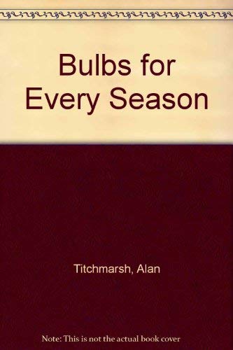 Stock image for Bulbs for Every Season for sale by Wonder Book