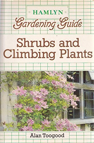Stock image for Shrubs and Climbing Plants (Hamlyn gardening guide) for sale by AwesomeBooks