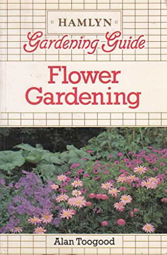 Imagen de archivo de Flower Gardening (Hamlyn gardening guide) a la venta por AwesomeBooks