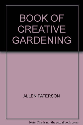 Stock image for BOOK OF CREATIVE GARDENING for sale by AwesomeBooks