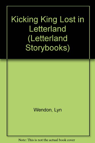 Kicking King Lost in Letterland (9780600310488) by WENDON, LYN