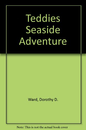 Beispielbild fr Teddies Seaside Adventure zum Verkauf von WeBuyBooks