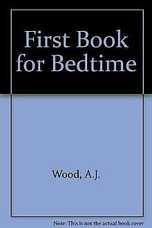 First Book for Bedtime (9780600311195) by Wood, A.J.