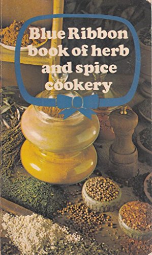 Imagen de archivo de The Blue Ribbon Book of Herb and Spice Cookery a la venta por WorldofBooks