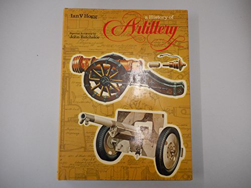 Imagen de archivo de A History of Artillery a la venta por Jeff Stark