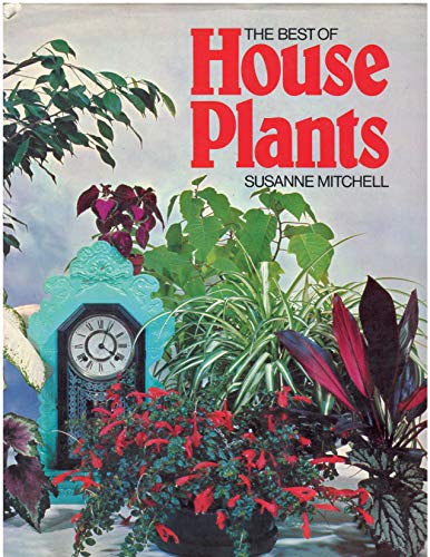 Stock image for The Best of House Plants for sale by ThriftBooks-Atlanta