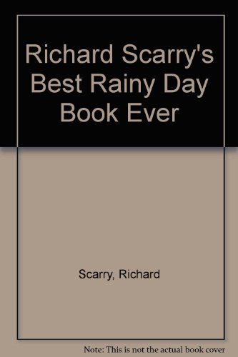 Stock image for Richard Scarry's Best Rainy Day Book Ever for sale by Re-Read Ltd