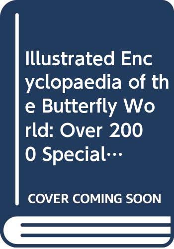 9780600313816: Illustrated Encyclopaedia of the Butterfly World: Over 2000 Special Reproduced Life Size