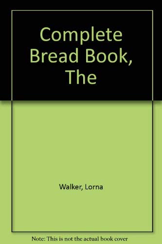 Stock image for Complete Bread Book, The for sale by AwesomeBooks