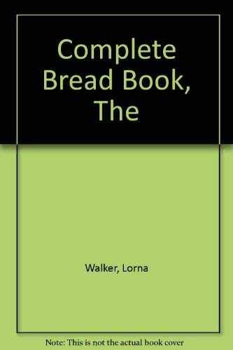 The Complete Bread Book.