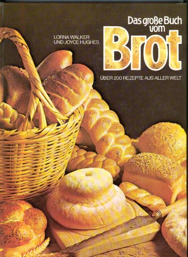 9780600314783: Das groŸe Buch vom Brot. œber 200 Rezepte aus aller Welt