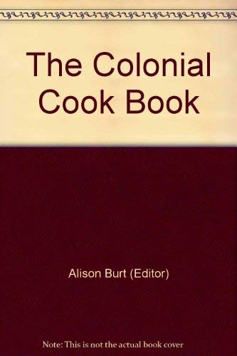 Colonial Cookbook Recipes of a Bygone Austra