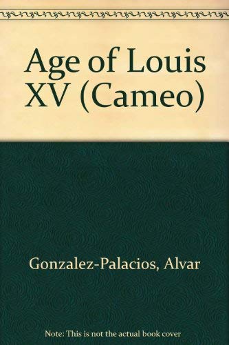 9780600318385: Age of Louis XV (Cameo)