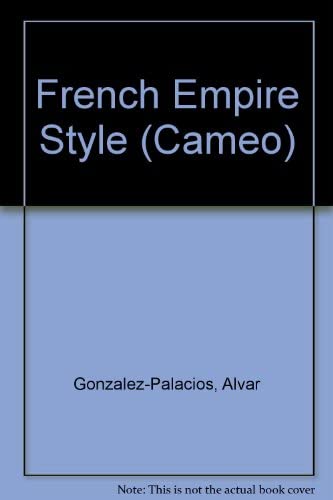 French Empire Style (Cameo) (9780600318460) by Alvar Gonzalez- Palacios
