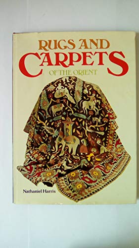 Rugs and Carpets of the orient. - Harris, Nathaniel