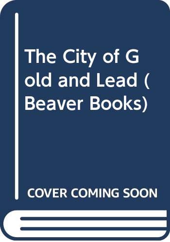 Stock image for The City of Gold and Lead (Beaver Books) for sale by WorldofBooks