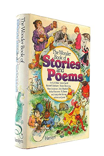 The Wonder Book of Stories and Poems : A Treasury of Poetry and Prose for Young Readers