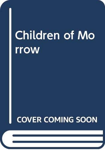 Beispielbild fr Children of Morrow zum Verkauf von WorldofBooks