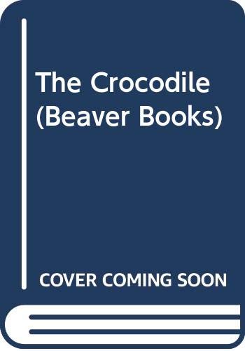 Imagen de archivo de The Crocodile (Beaver Books) a la venta por WorldofBooks