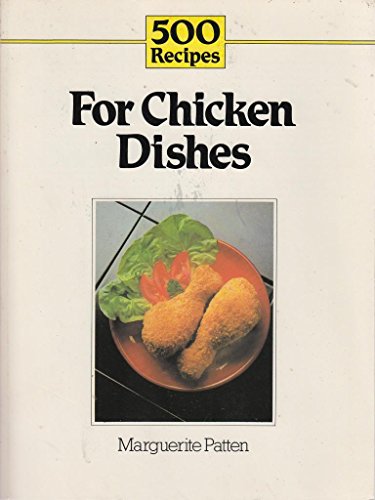 Imagen de archivo de 500 Recipes For Chicken Dishes (500 Recipes series) a la venta por WorldofBooks
