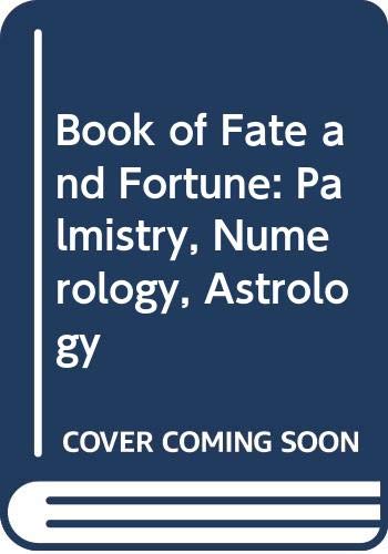 Stock image for Book of Fate and Fortune: Palmistry, Numerology, Astrology for sale by WorldofBooks