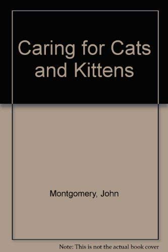 Caring for Cats and Kittens (9780600321187) by John Montgomery