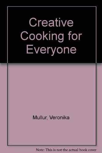Beispielbild fr Creative Cooking for Everyone zum Verkauf von AwesomeBooks