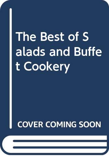 Imagen de archivo de The Best of Salads and Buffet Cookery a la venta por AwesomeBooks