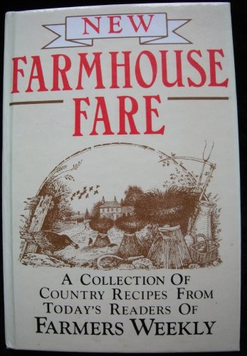 Stock image for New Farmhouse Fare: Recipes collected by Farmers Weekly for sale by AwesomeBooks