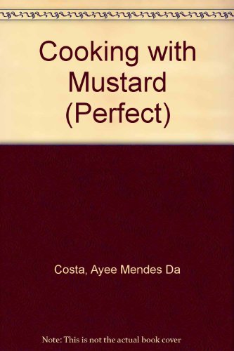 Beispielbild fr Cooking with Mustard (Perfect) zum Verkauf von Wonder Book