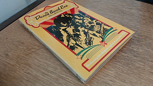Beispielbild fr The Dance Band ERA : The Dancing Decades from Ragtime to Swing, 1910-1950 zum Verkauf von Better World Books