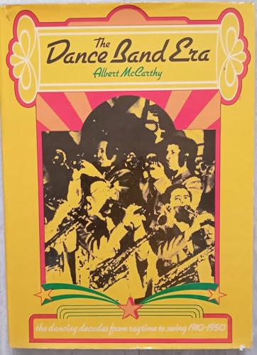 Imagen de archivo de The Dance Band ERA : The Dancing Decades from Ragtime to Swing, 1910-1950 a la venta por Better World Books
