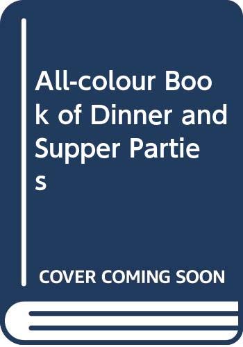 Imagen de archivo de All-colour Book of Dinner and Supper Parties a la venta por Goldstone Books
