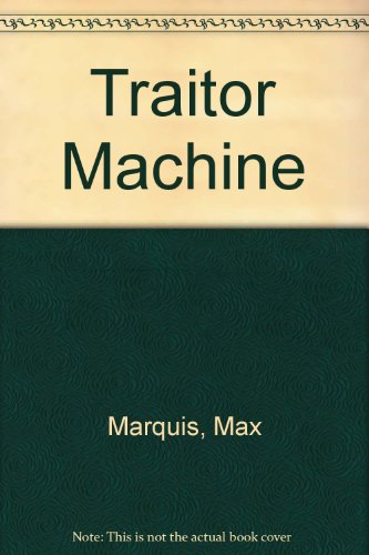 Stock image for The Traitor Machine for sale by Klanhorn