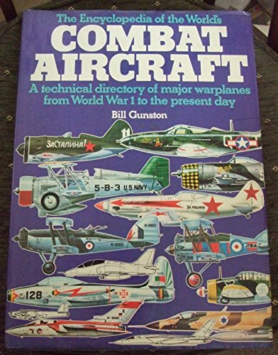 Stock image for The Encyclopedia of the World's Combat Aircraft for sale by Better World Books Ltd