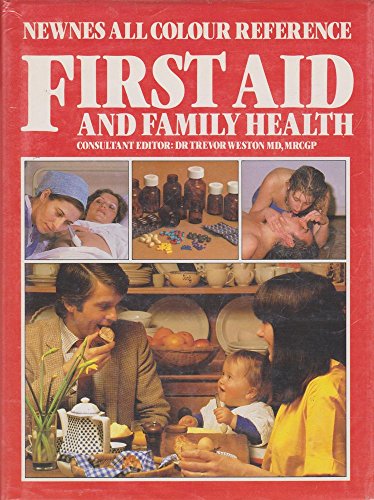 Imagen de archivo de First Aid and Family Health (Newnes all colour reference) a la venta por AwesomeBooks