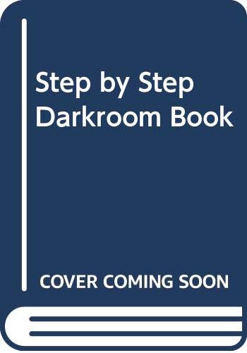 Beispielbild fr Step by Step Darkroom Book zum Verkauf von WorldofBooks