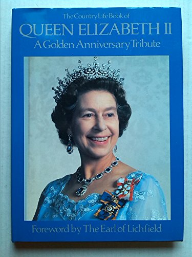 Stock image for The Country Life Book of Queen Elizabeth II A Golden Anniversary Tribute for sale by Zoom Books Company