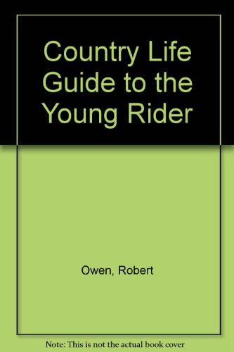 Imagen de archivo de Country Life" Guide to the Young Rider a la venta por Goldstone Books