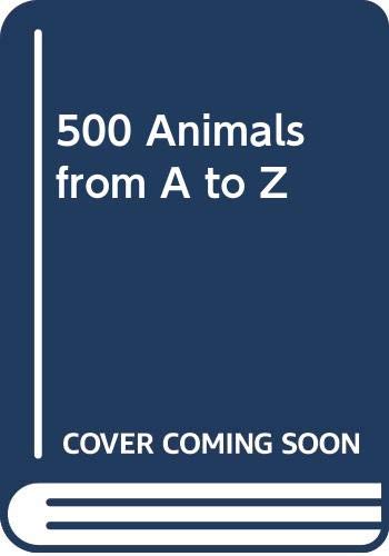 500 Animals from A to Z (9780600334880) by Tibor Gergely