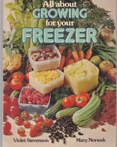 Beispielbild fr All About Growing for Your Freezer zum Verkauf von WorldofBooks