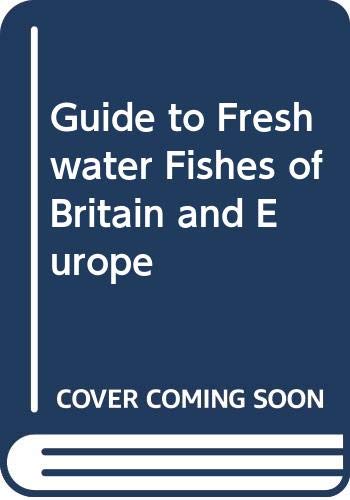 Stock image for Guide to Freshwater Fishes of Britain and Europe for sale by WorldofBooks