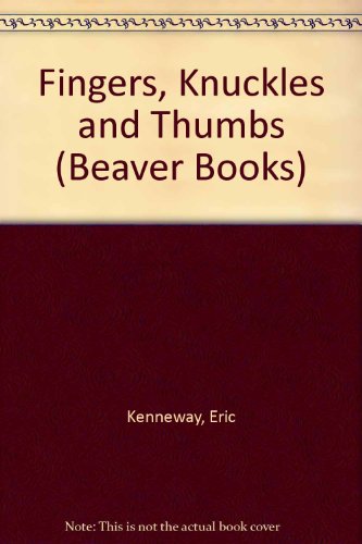 Beispielbild fr Fingers, Knuckles and Thumbs (Beaver Books) zum Verkauf von Goldstone Books