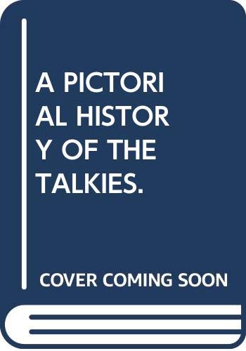 Stock image for A PICTORIAL HISTORY OF THE TALKIES. for sale by WorldofBooks