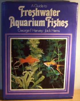 Stock image for A Guide to Freshwater Aquarium Fishes for sale by Better World Books: West