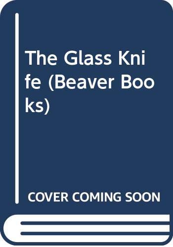 Stock image for The Glass Knife (Beaver Books) for sale by ThriftBooks-Atlanta