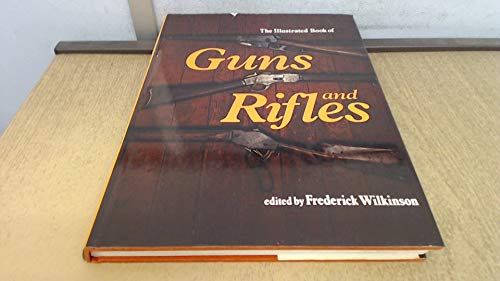 Imagen de archivo de The Illustrated Book of Guns and Rifles a la venta por HPB-Emerald