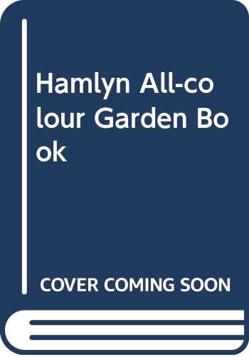 Imagen de archivo de Hamlyn All-colour Garden Book a la venta por AwesomeBooks