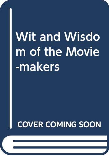 Imagen de archivo de Wit and Wisdom of the Moviemakers a la venta por PsychoBabel & Skoob Books