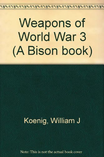 Stock image for Weapons of World War 3 (A Bison book) for sale by WorldofBooks